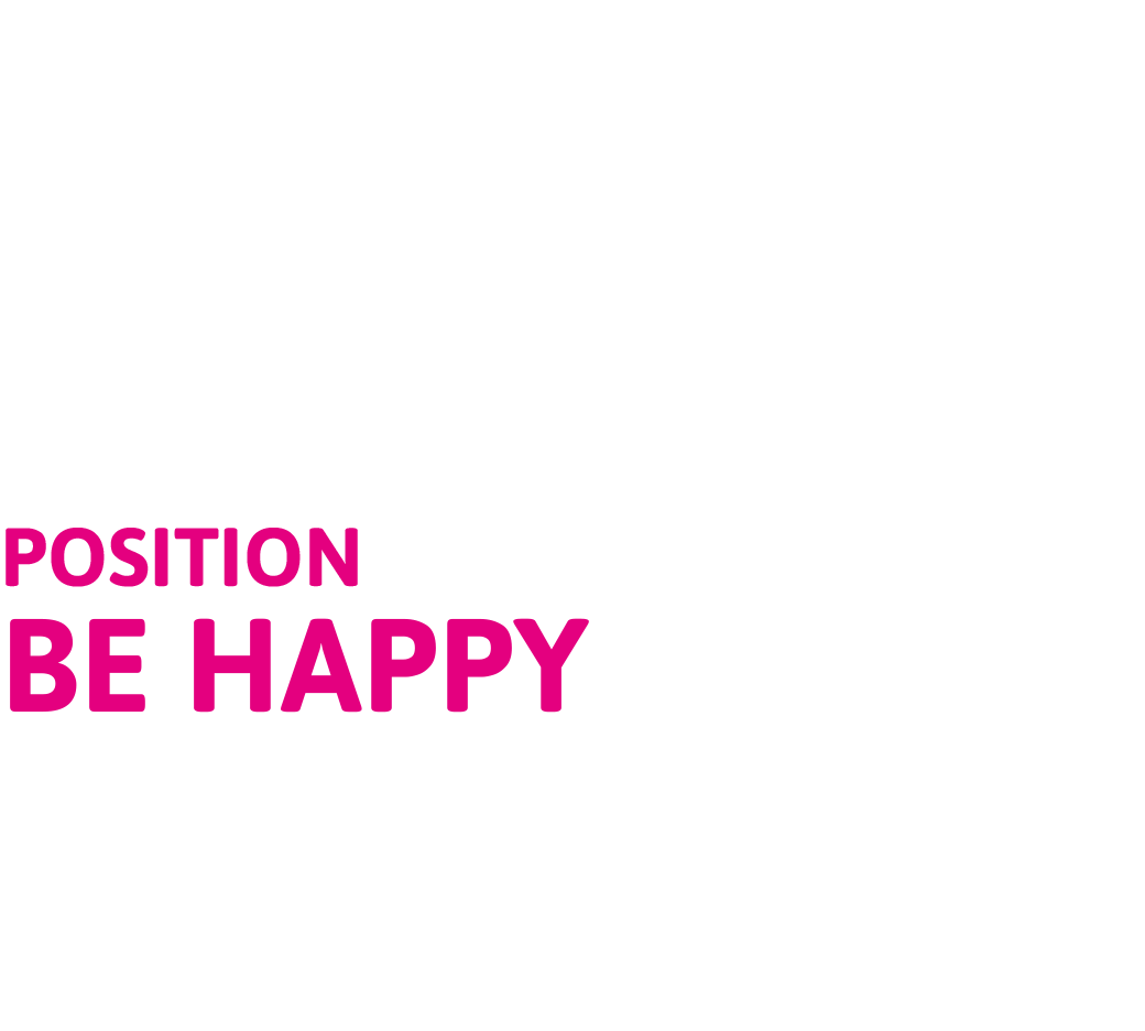 POSITION BE HAPPY